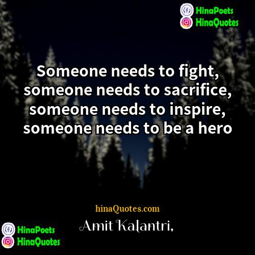 Amit Kalantri Quotes | Someone needs to fight, someone needs to